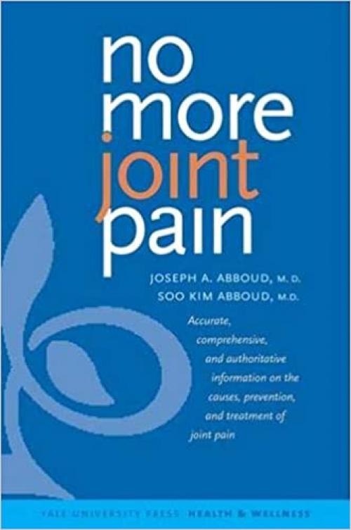  No More Joint Pain (Yale University Press Health & Wellness) 