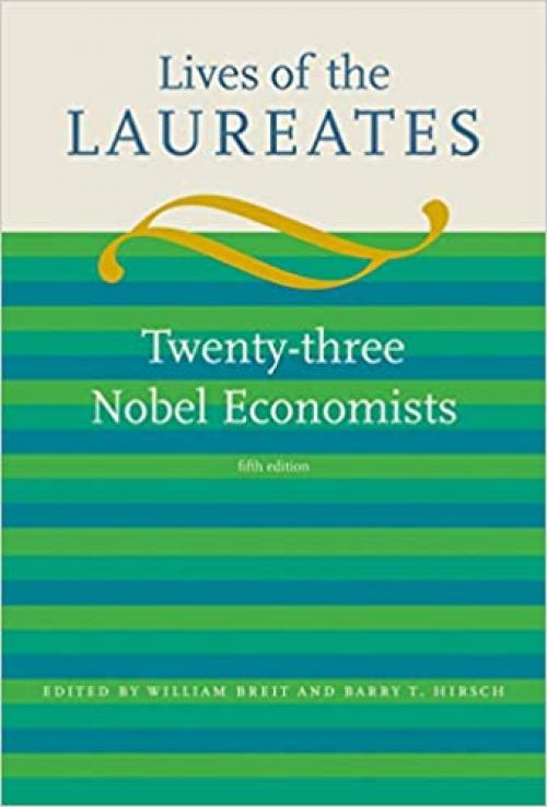  Lives of the Laureates, fifth edition: Twenty-three Nobel Economists (The MIT Press) 