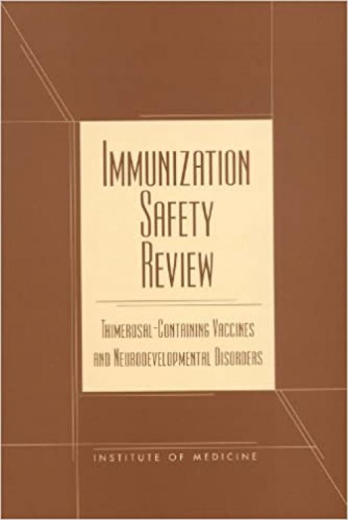  Immunization Safety Review: Thimerosal-Containing Vaccines and Neurodevelopmental Disorders 