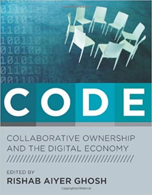  CODE: Collaborative Ownership and the Digital Economy (Leonardo Books) 