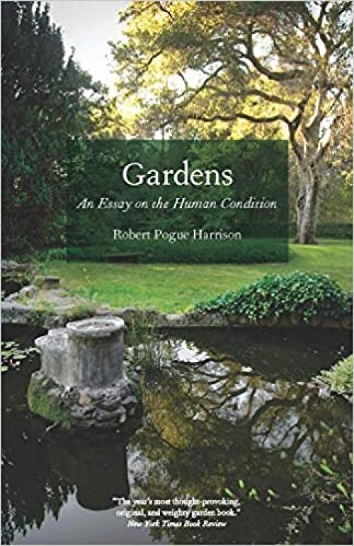  Gardens: An Essay on the Human Condition 