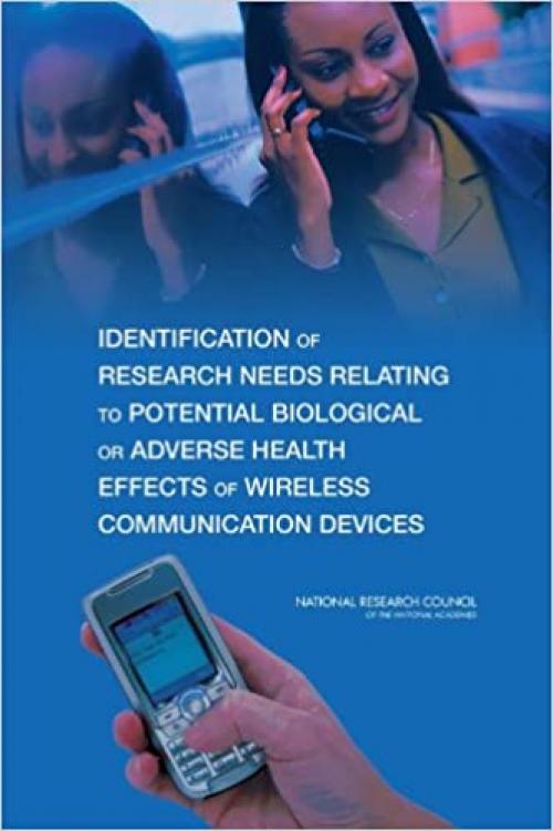  Identification of Research Needs Relating to Potential Biological or Adverse Health Effects of Wireless Communication Devices 