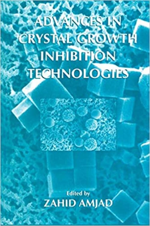  Advances in Crystal Growth Inhibition Technologies 