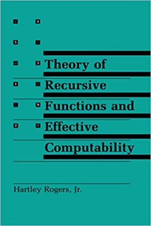  Theory of Recursive Functions and Effective Computability (The MIT Press) 