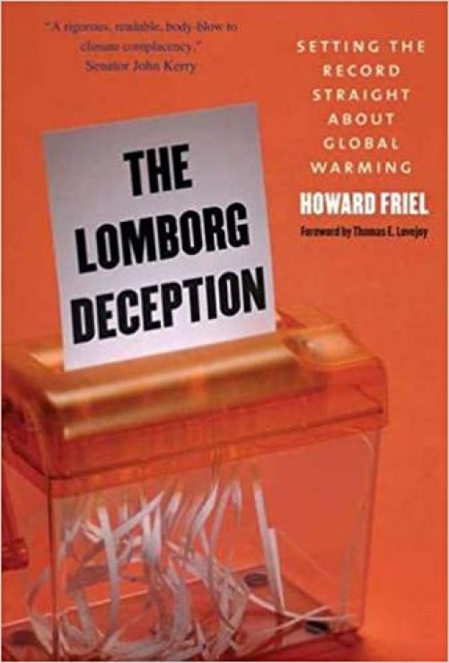  The Lomborg Deception: Setting the Record Straight About Global Warming 