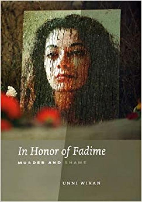  In Honor of Fadime: Murder and Shame 