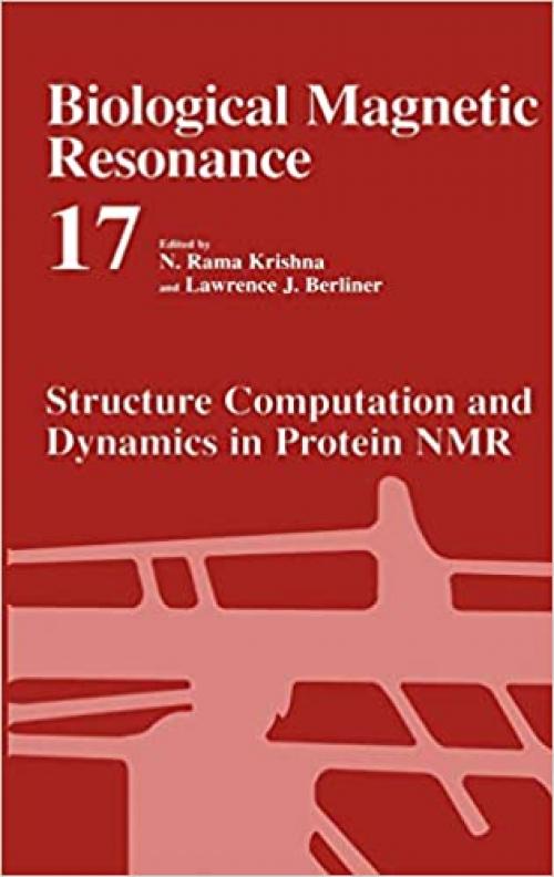  Structure Computation and Dynamics in Protein NMR (Biological Magnetic Resonance (17)) 