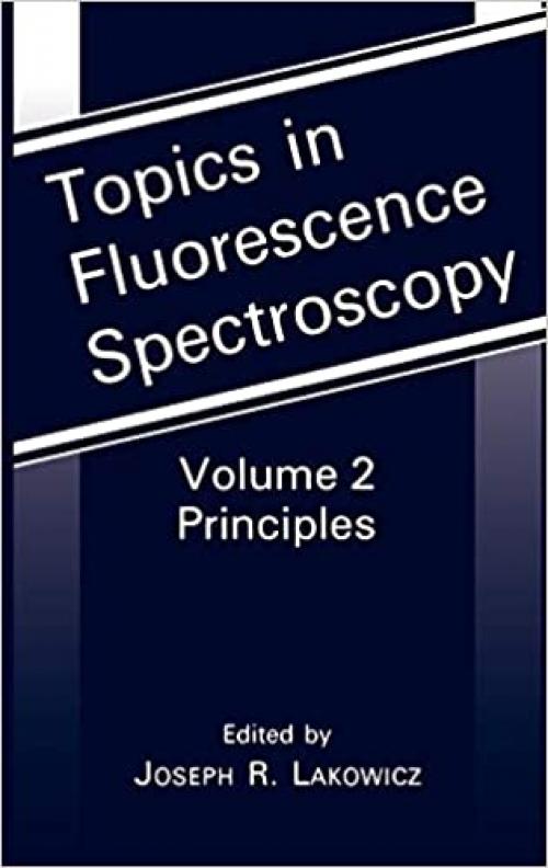  Topics in Fluorescence Spectroscopy, Vol. 2: Principles 