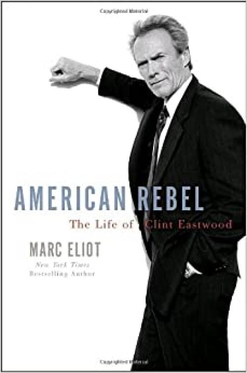  American Rebel: The Life of Clint Eastwood 