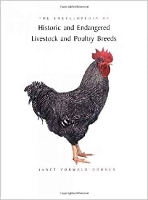  The Encyclopedia of Historic and Endangered Livestock and Poultry Breeds 