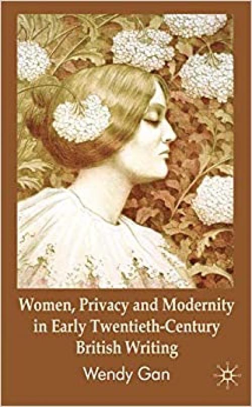  Women, Privacy and Modernity in Early Twentieth-Century British Writing 