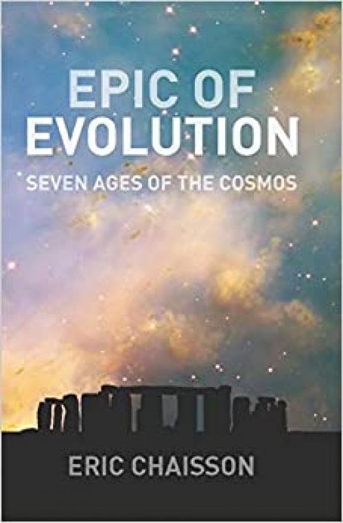  Epic of Evolution: Seven Ages of the Cosmos 