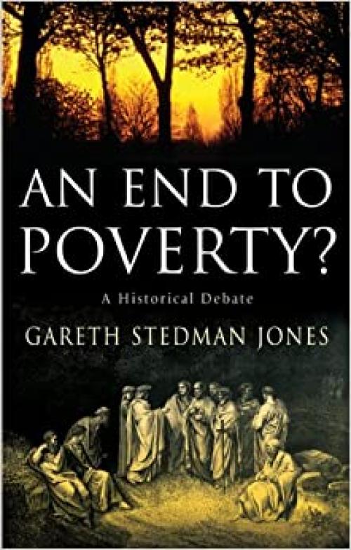  An End to Poverty?: A Historical Debate 