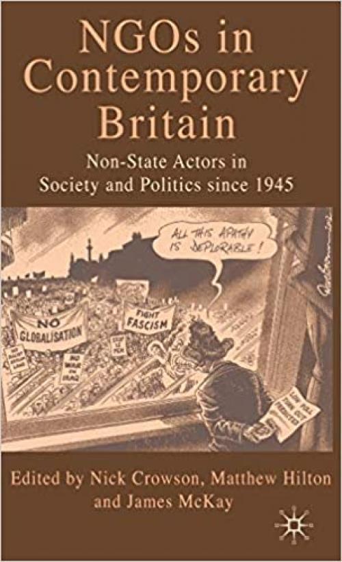  NGOs in Contemporary Britain: Non-state Actors in Society and Politics since 1945 