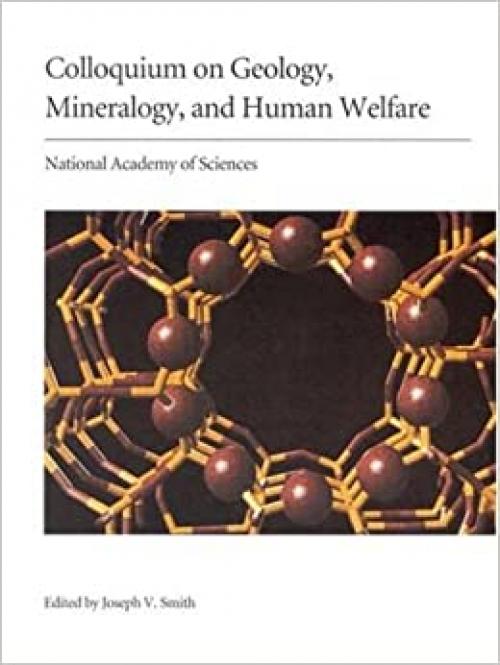  (NAS Colloquium) Geology, Mineralogy, and Human Welfare 