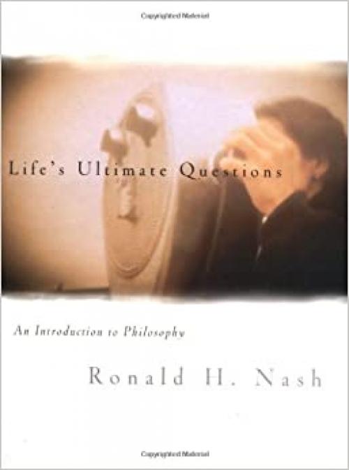  Life's Ultimate Questions: An Introduction to Philosophy 