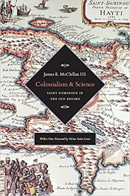  Colonialism and Science: Saint Domingue and the Old Regime 