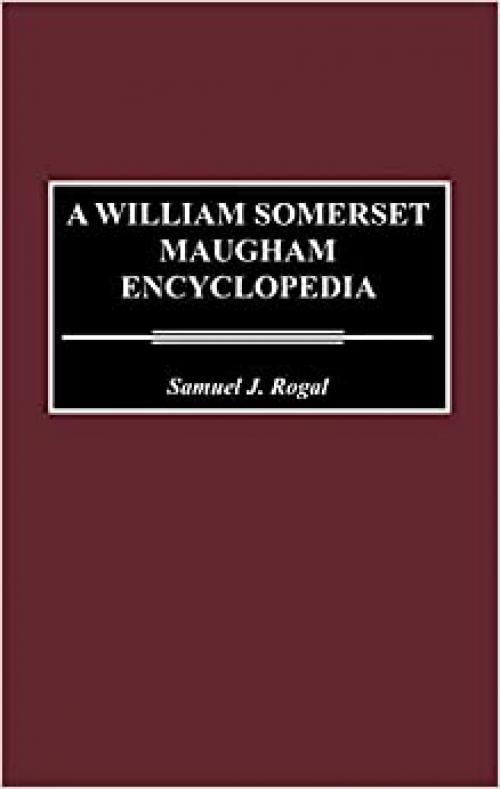  A William Somerset Maugham Encyclopedia (Music Reference Collection; 60) 