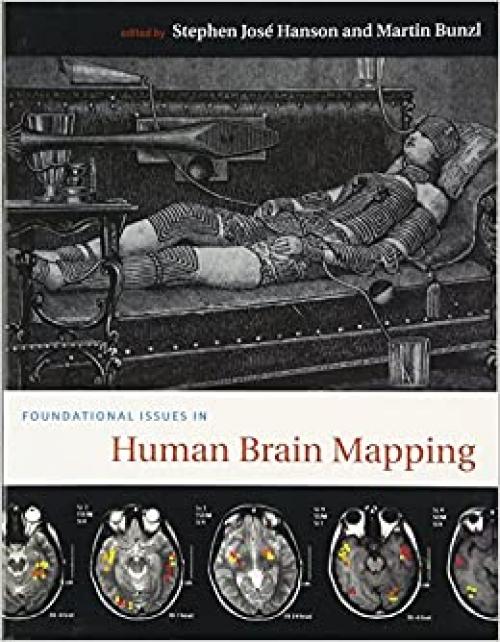  Foundational Issues in Human Brain Mapping (A Bradford Book) 