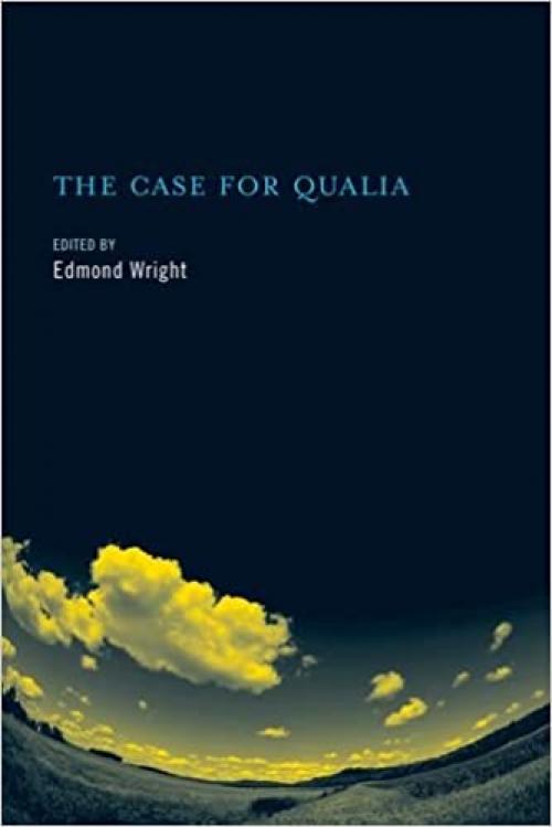  The Case for Qualia (A Bradford Book) 