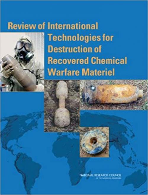  Review of International Technologies for Destruction of Recovered Chemical Warfare Materiel 