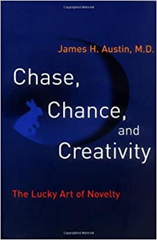  Chase, Chance, and Creativity: The Lucky Art of Novelty (The MIT Press) 