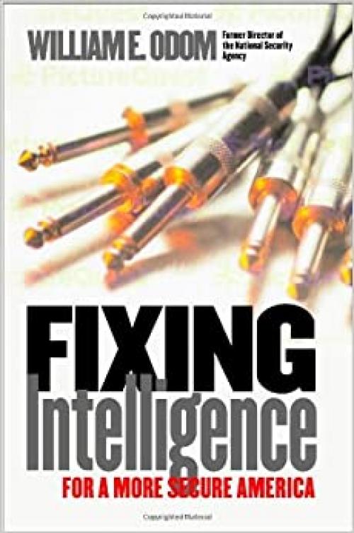  Fixing Intelligence: For a More Secure America 