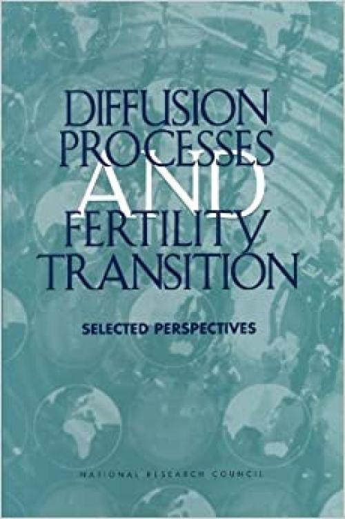  Diffusion Processes and Fertility Transition: Selected Perspectives 