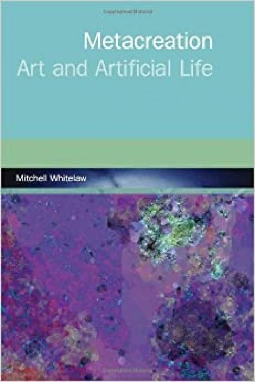  Metacreation: Art and Artificial Life 