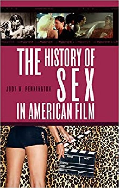  The History of Sex in American Film 