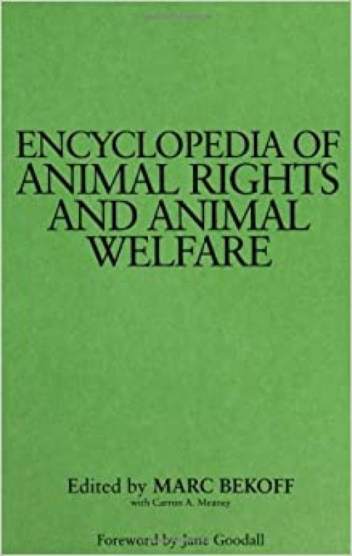  Encyclopedia of Animal Rights and Animal Welfare 