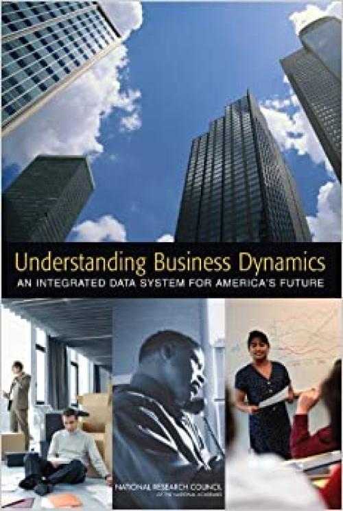  Understanding Business Dynamics: An Integrated Data System for America's Future 