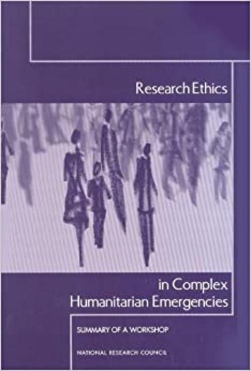  Research Ethics in Complex Humanitarian Emergencies: Summary of a Workshop 