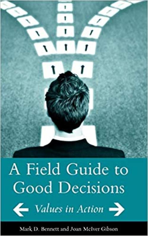  A Field Guide to Good Decisions: Values in Action 