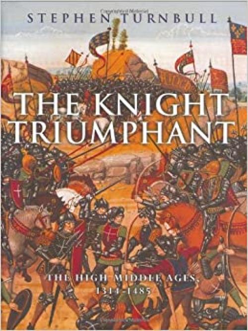  The Knight Triumphant: The High Middle Ages, 1314-1485 