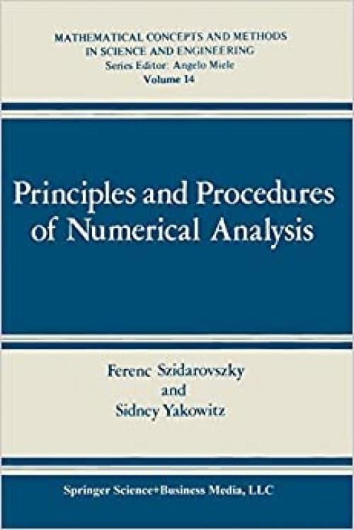  Principles and Procedures of Numerical Analysis (Mathematical Concepts and Methods in Science and Engineering (14)) 