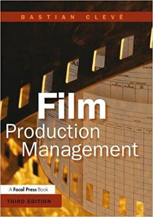  Film Production Management, Third Edition 