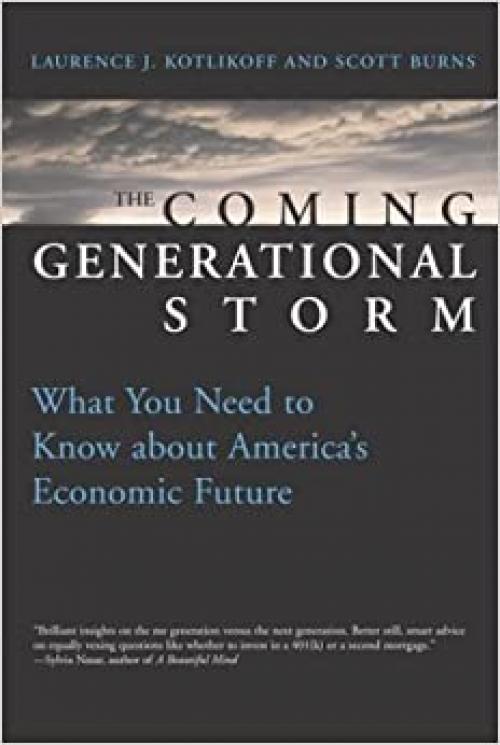  The Coming Generational Storm: What You Need to Know about America's Economic Future 