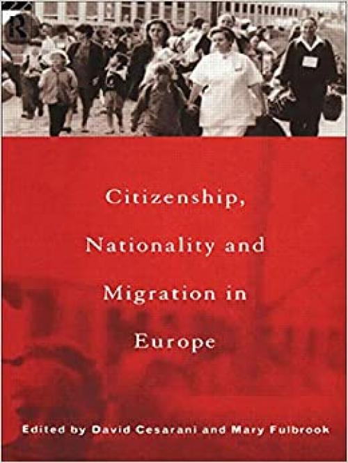  Citizenship, Nationality and Migration in Europe 