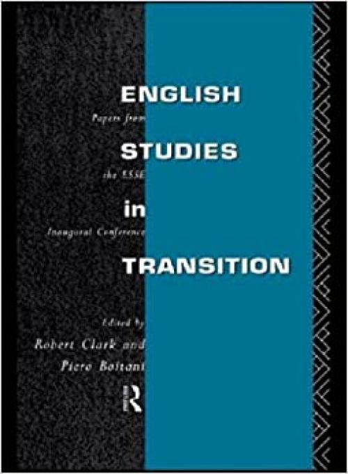  English Studies in Transition: Papers from the Inaugural Conference of the European Society for the Study of English 