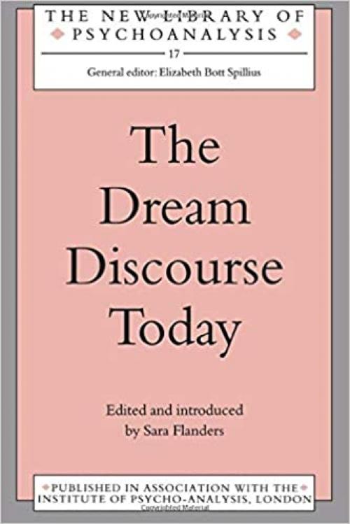  The Dream Discourse Today (The New Library of Psychoanalysis) 