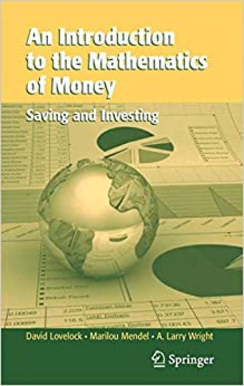  An Introduction to the Mathematics of Money: Saving and Investing (Texts in Applied Mathematics) 