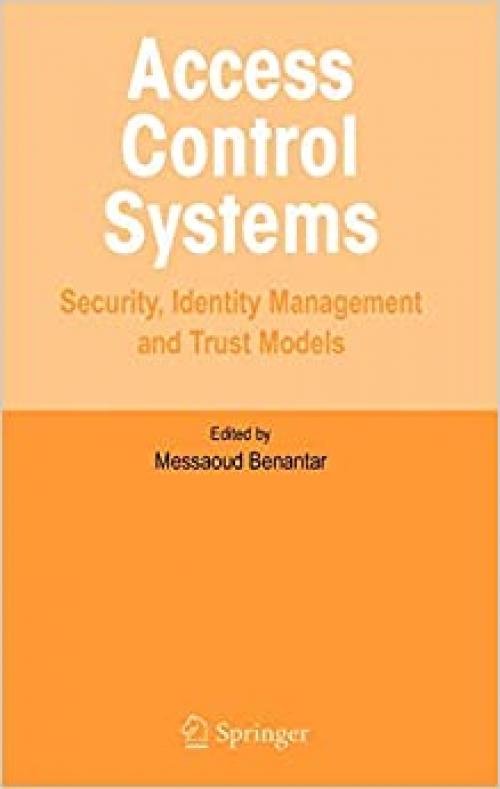  Access Control Systems: Security, Identity Management and Trust Models 