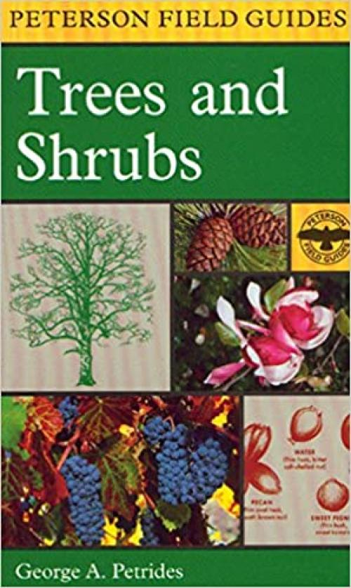  A Field Guide to Trees and Shrubs: Northeastern and North-Central United States and Southeastern and South-Central Canada (Peterson Field Guides (Paperback)) 