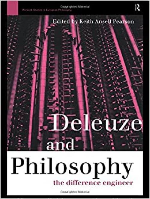  Deleuze and Philosophy: The Difference Engineer (Warwick Studies in European Philosophy) 