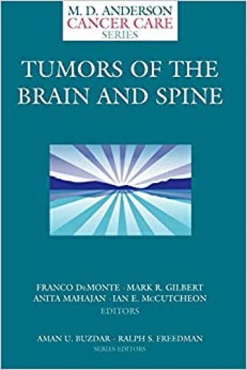  Tumors of the Brain and Spine (MD Anderson Cancer Care Series) 