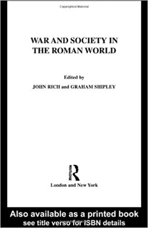  War and Society in the Roman World (Leicester-Nottingham Studies in Ancient Society) 