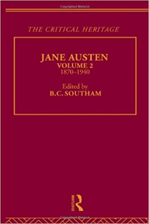  Jane Austen: The Critical Heritage Volume 2 1870-1940 (The Collected Critical Collection : 19th Century Novelists) 