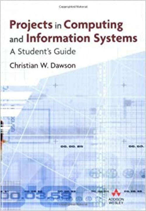  Projects in Computing and Information Systems: A Student's Guide 