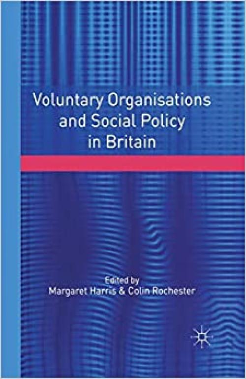  Voluntary Organisations and Social Policy in Britain: Perspectives on Change and Choice 